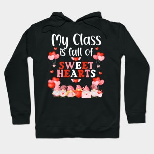 My Class Is Full Of Sweet Hearts Love School Teacher Funny Hoodie